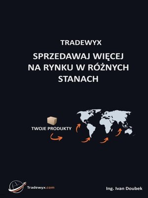 cover image of TRADEWYX, SPRZEDAWAJ WIĘCEJ NA RYNKU W RÓŻNYCH STANACH